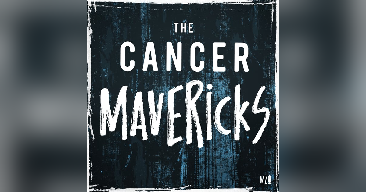 The Cancer Mavericks EP7: Cancer Doesn't Suck Equally The Cancer Mavericks EP7: Cancer Doesn't Suck Equally