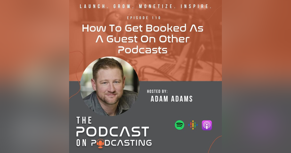 Ep110: How To Get Booked As A Guest On Other Podcasts Ep110: How To Get Booked As A Guest On Other Podcasts