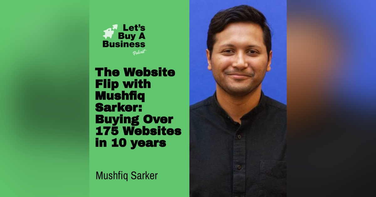 The Website Flip with Mushfiq Sarker: Buying Over 175 Websites in 10 years The Website Flip with Mushfiq Sarker: Buying Over 175 Websites in 10 years