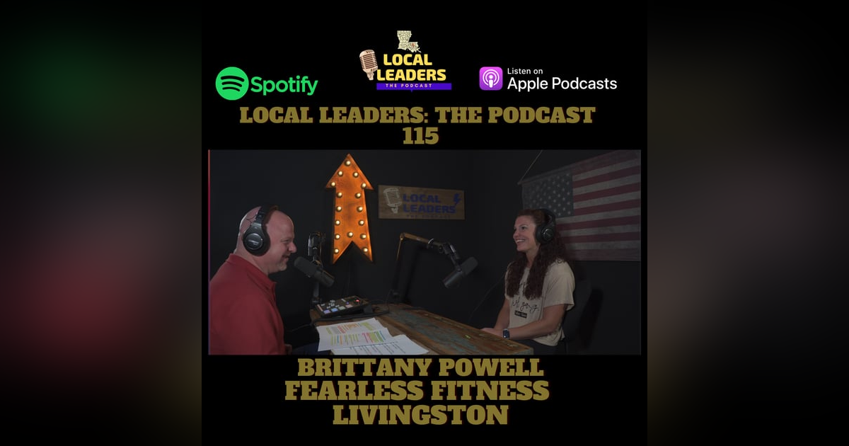 Becoming "Fearless!" Fearless Fitness is Empowering Ladies in Livingston Local Leaders Podcast 115 Becoming "Fearless!" Fearless Fitness is Empowering Ladies in Livingston Local Leaders Podcast 115