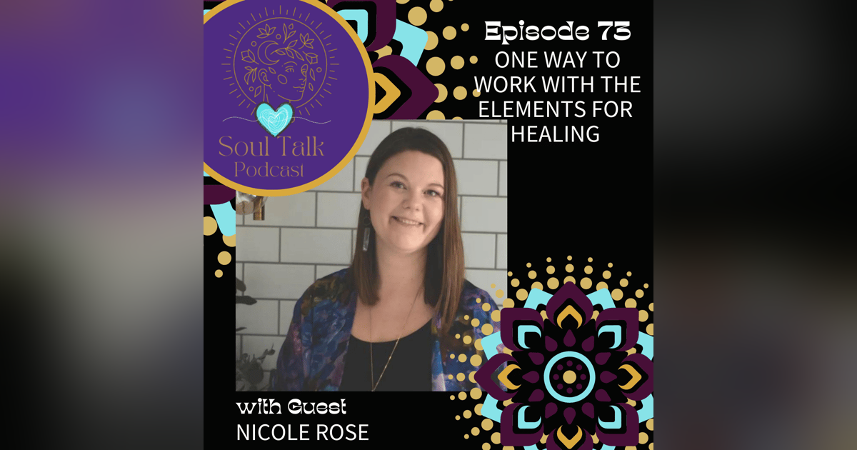 One Way to Work with the Elements for Healing - Nicole Rose One Way to Work with the Elements for Healing - Nicole Rose