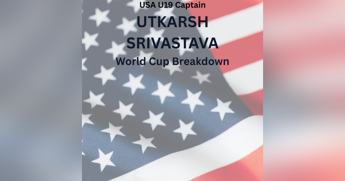 USA U19 Captain Utkarsh Srivastava on World Cup Campaign, Tactical Growth & The Future of USA Cricket USA U19 Captain Utkarsh Srivastava on World Cup Campaign, Tactical Growth & The Future of USA Cricket