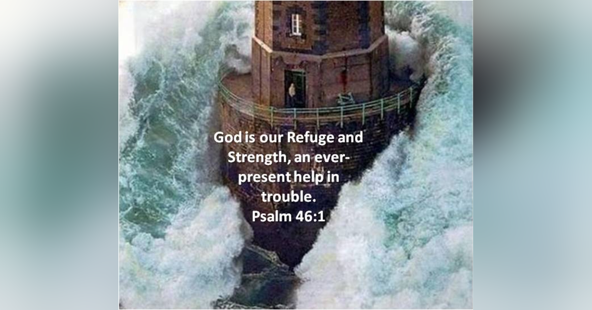 How is God Our Refuge and Strength + More on What God Looks Like in the Bible #253 How is God Our Refuge and Strength + More on What God Looks Like in the Bible #253