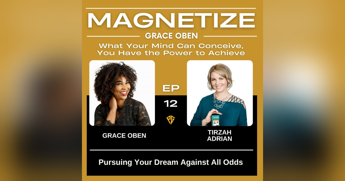 Pursuing Your Dream Against All Odds | MAG0012 Pursuing Your Dream Against All Odds | MAG0012