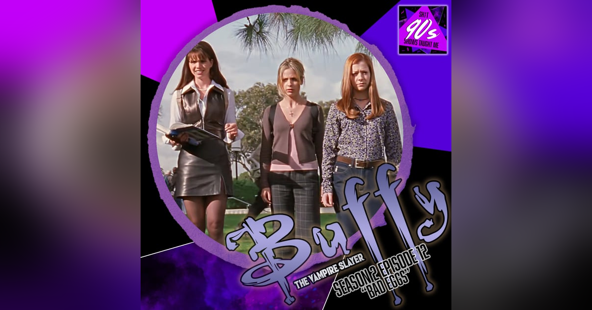 Buffy the Vampire Slayer: Season 2 Episode 12 - Bad Eggs Buffy the Vampire Slayer: Season 2 Episode 12 - Bad Eggs