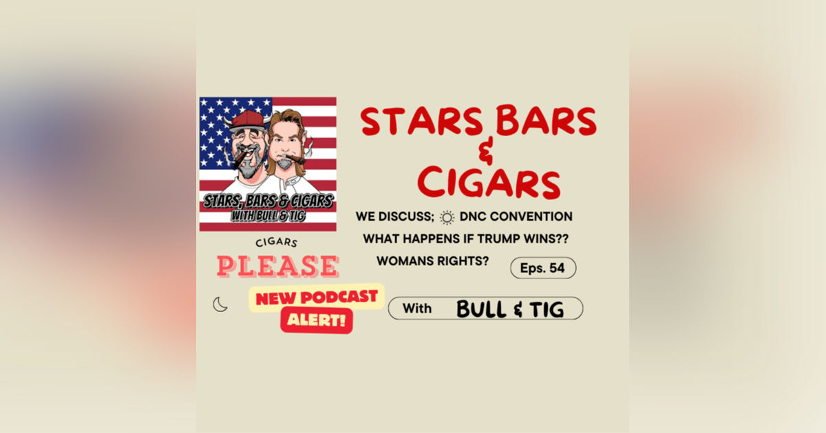 STARS BARS & CIGARS, #54 STARS BARS & CIGARS, #54