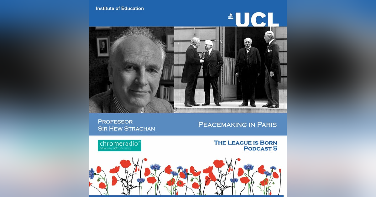 PEACEMAKING IN PARIS 5 | The League is Born - Hew Strachan PEACEMAKING IN PARIS 5 | The League is Born - Hew Strachan