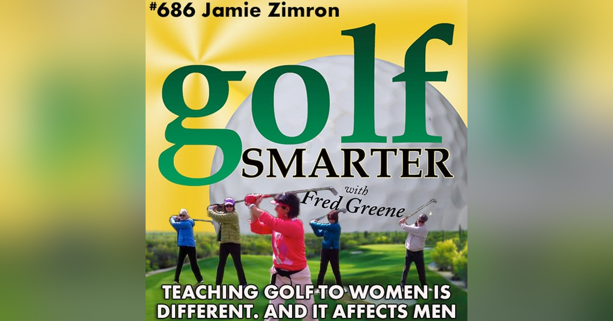Teaching Golf To Women is Different, And It Affects Men... with Jamie Zimron Teaching Golf To Women is Different, And It Affects Men... with Jamie Zimron