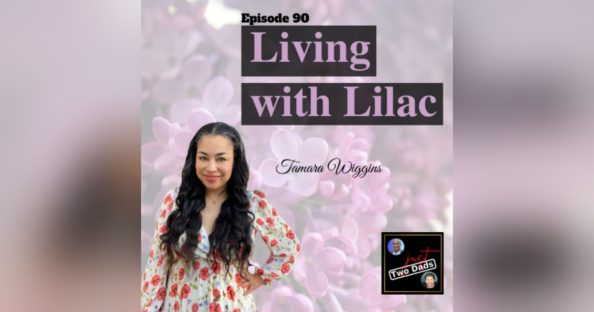 Episode 90: Tamara Wiggins - Living with Lilac Episode 90: Tamara Wiggins - Living with Lilac