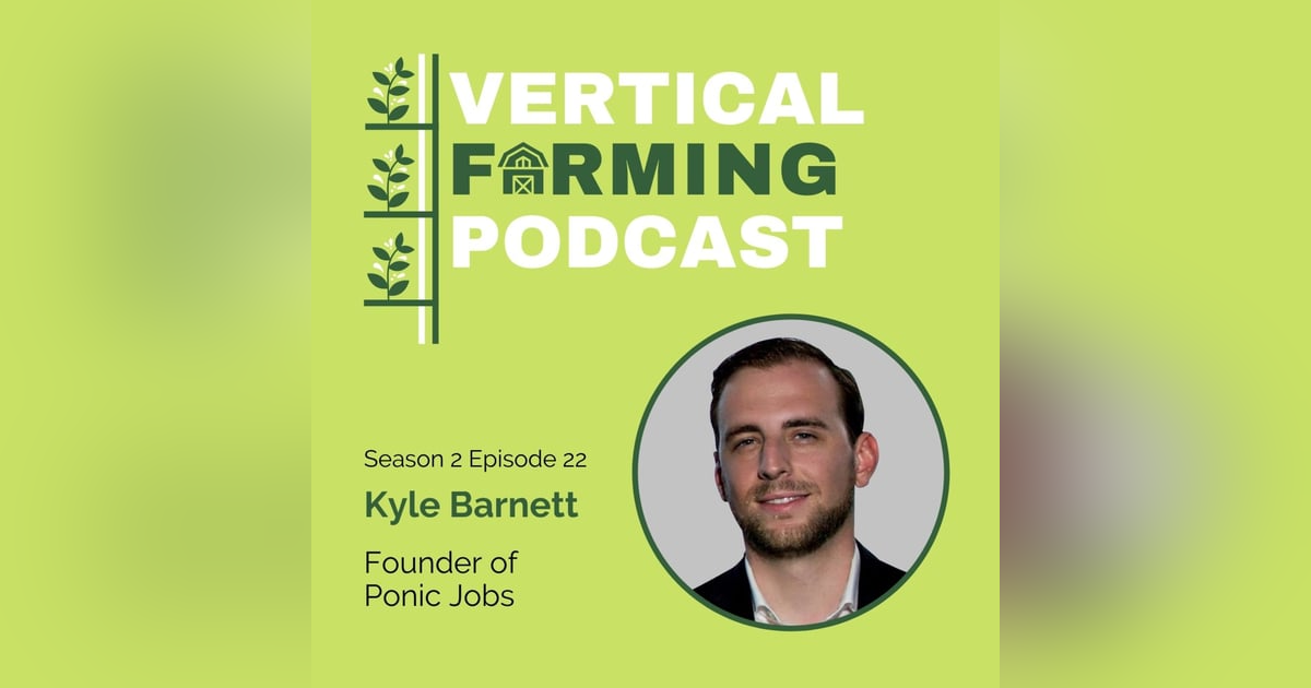 S2E22: Kyle Barnett - Ponic Jobs, Podcasting & Paying It Forward S2E22: Kyle Barnett - Ponic Jobs, Podcasting & Paying It Forward