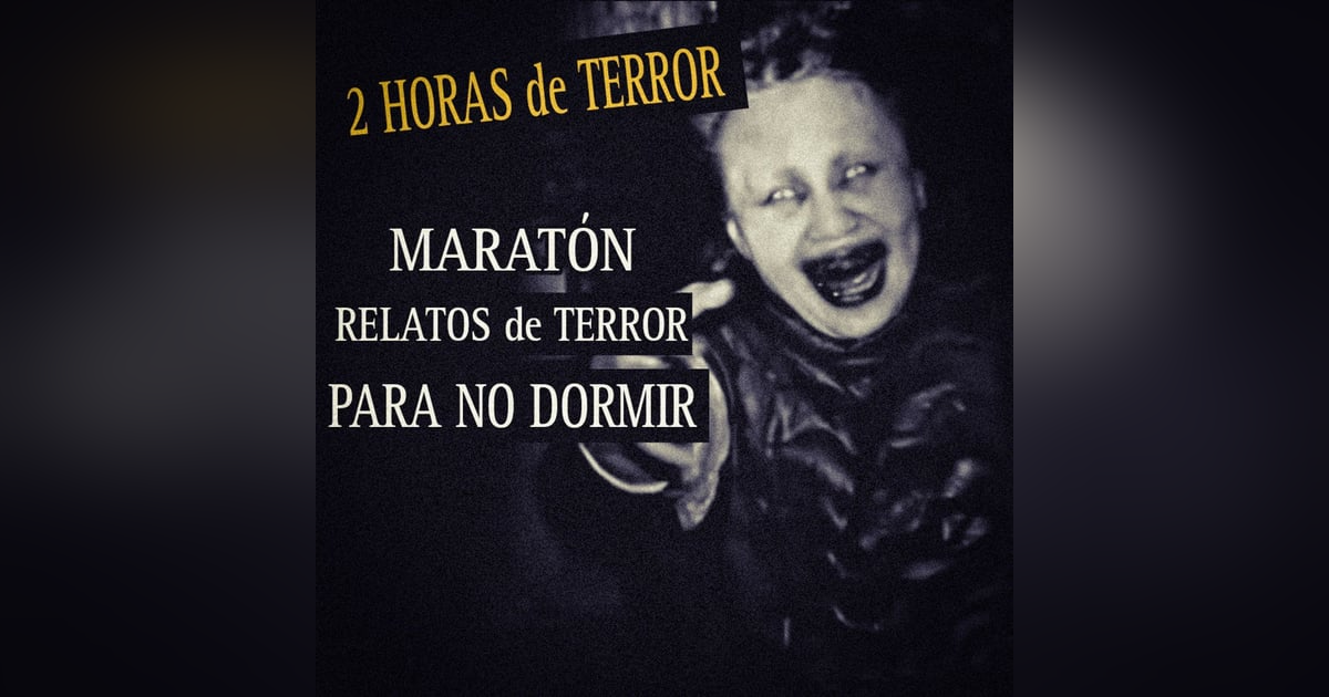 2 HORAS DE TERROR PROFUNDO | MARATON DE RELATOS DE HORROR | L.C.E. 2 HORAS DE TERROR PROFUNDO | MARATON DE RELATOS DE HORROR | L.C.E.