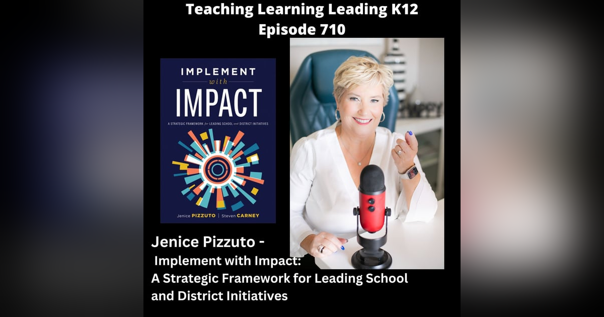 Jenice Pizzuto - Implement with Impact: A Strategic Framework for Leading School and District Initiatives - 710 Jenice Pizzuto - Implement with Impact: A Strategic Framework for Leading School and District Initiatives - 710