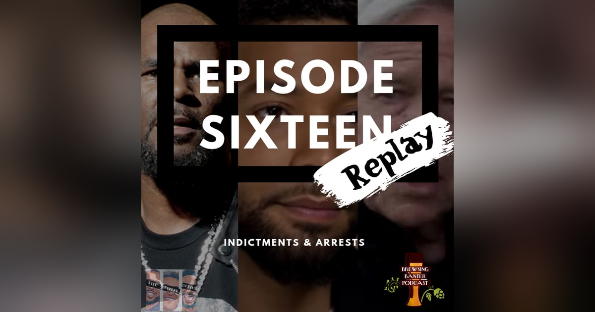 The Replay Series: BBP 16 - Beer, Indictments & Arrests The Replay Series: BBP 16 - Beer, Indictments & Arrests