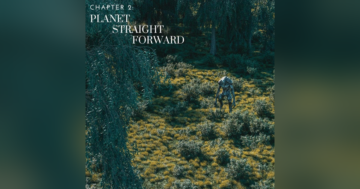 Chapter 2: Planet Straightforward Chapter 2: Planet Straightforward