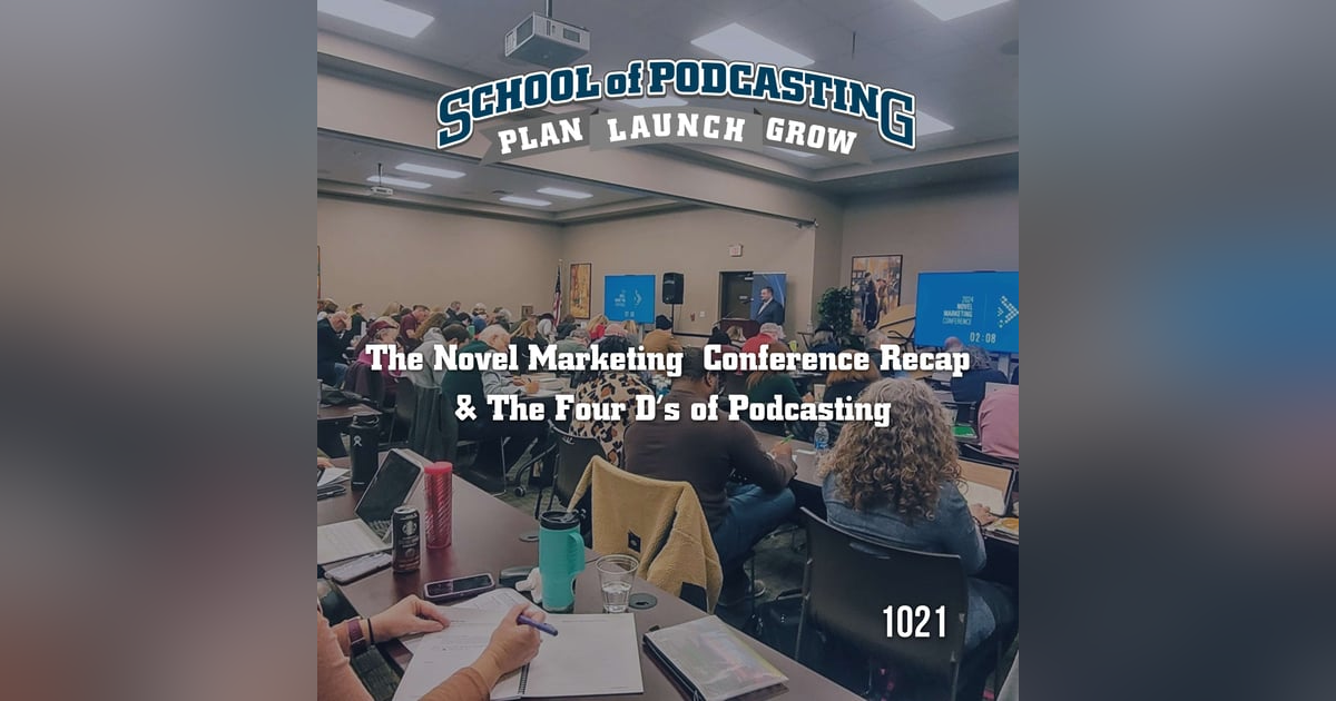 The Four D's of Podcasting: Novel Marketing Conference Recap The Four D's of Podcasting: Novel Marketing Conference Recap