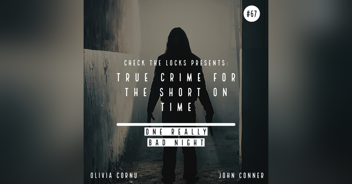 True Crime for the Short on Time: One Really Bad Night True Crime for the Short on Time: One Really Bad Night