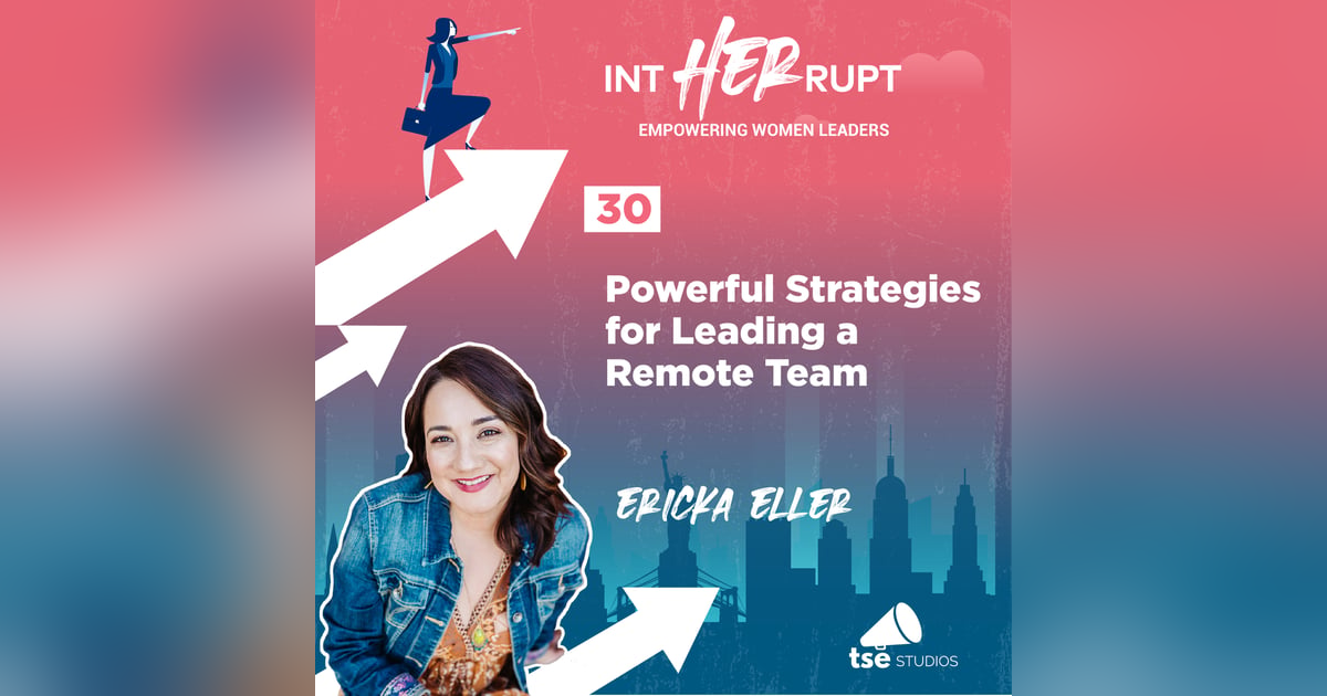 INT 030: Powerful Strategies for Leading a Remote Team INT 030: Powerful Strategies for Leading a Remote Team