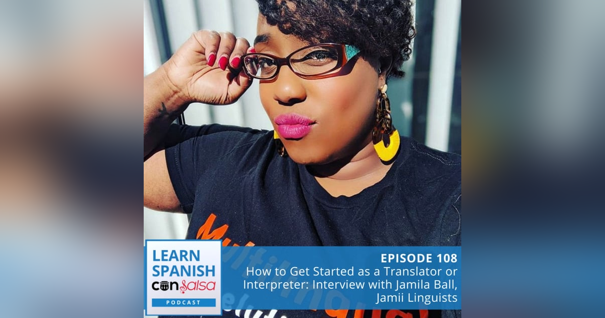 How to Get Started as a Translator or Interpreter (Interview with Jamila Ball, Jamii Linguists) ♫ 108 How to Get Started as a Translator or Interpreter (Interview with Jamila Ball, Jamii Linguists) ♫ 108