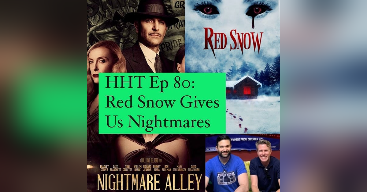Ep 80: Red Snow Gives Us Nightmares Ep 80: Red Snow Gives Us Nightmares
