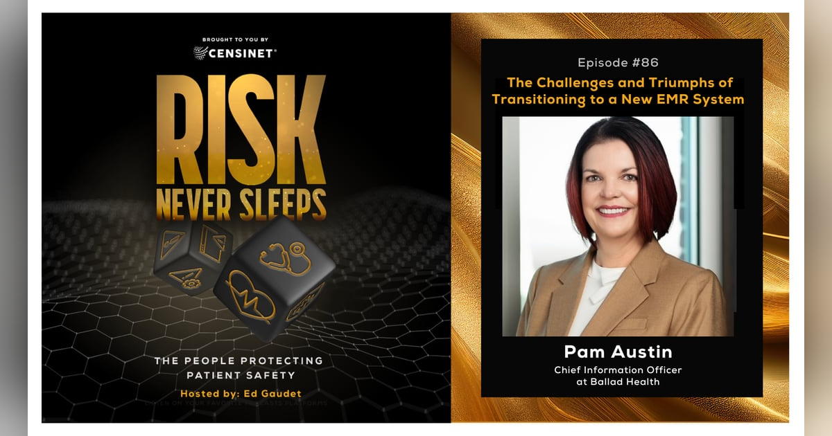 Episode #86. The Challenges and Triumphs of Transitioning to a New EMR System, with Pam Austin, Chief Information Officer at Ballad Health Episode #86. The Challenges and Triumphs of Transitioning to a New EMR System, with Pam Austin, Chief Information Officer at Ballad Health