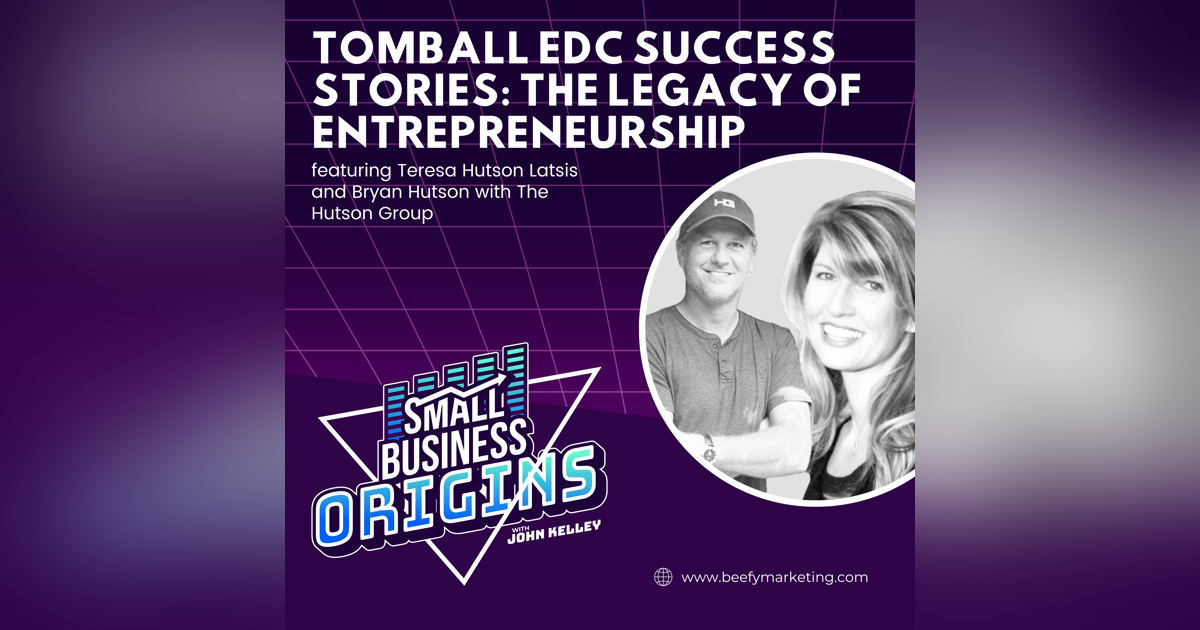 Tomball EDC Success Stories: The Legacy of Entrepreneurship featuring Teresa Hutson Latsis and Bryan Hutson with The Hutson Group Tomball EDC Success Stories: The Legacy of Entrepreneurship featuring Teresa Hutson Latsis and Bryan Hutson with The Hutson Group