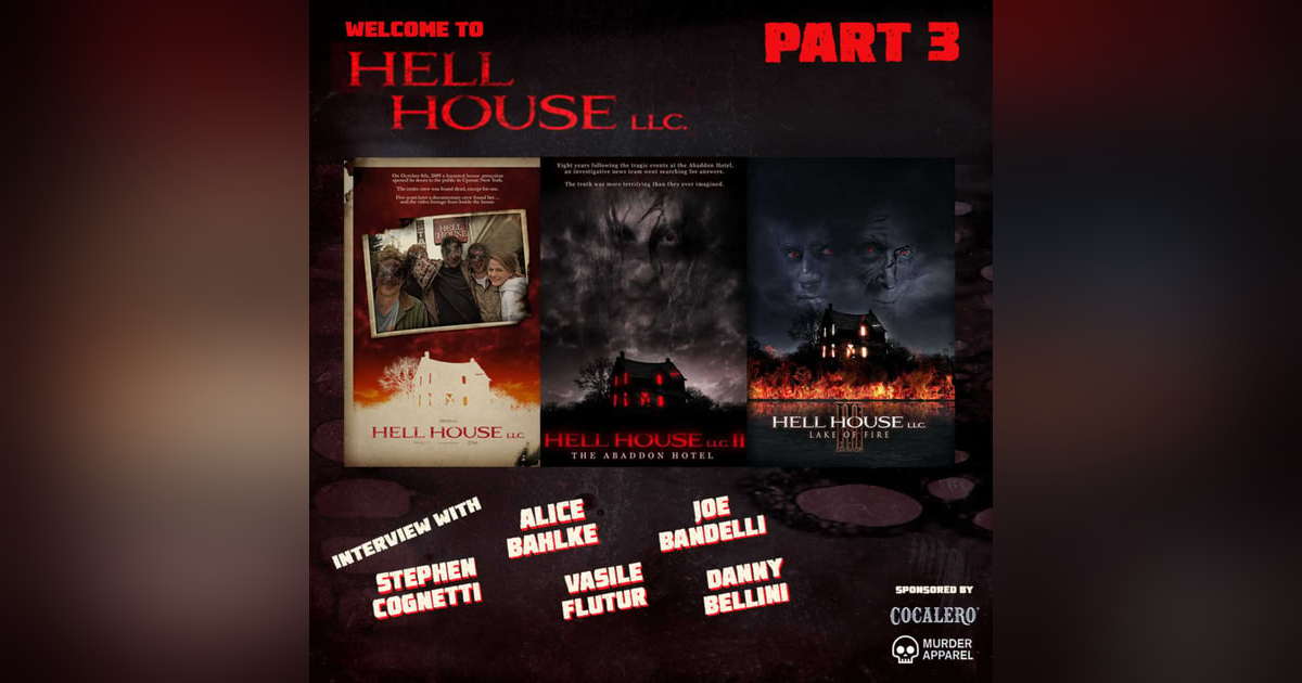 Welcome to Hell House, LLC! - Part Three Welcome to Hell House, LLC! - Part Three