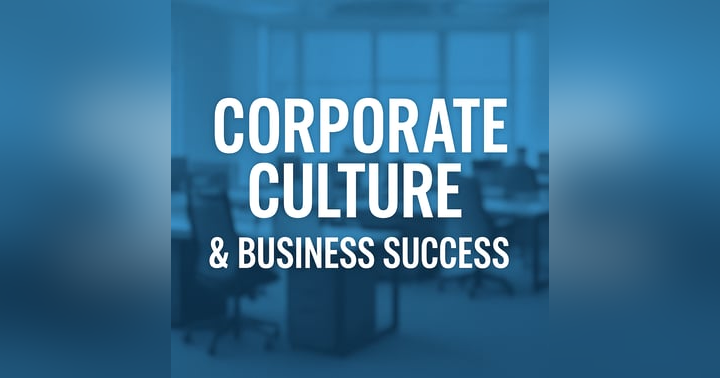 image for Corporate Culture: The Unseen Force Driving Business Outcomes
