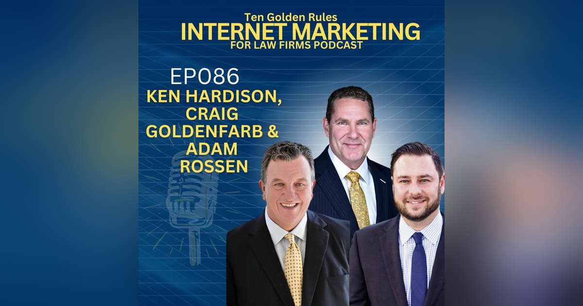 EP086: The Power of Law Firm Masterminds with Ken Hardison, Craig Goldenfarb and Adam Rossen EP086: The Power of Law Firm Masterminds with Ken Hardison, Craig Goldenfarb and Adam Rossen