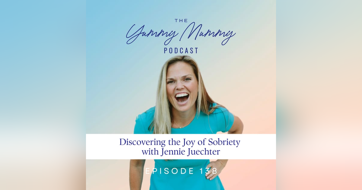 Discovering the Joy of Sobriety with Jennie Juechter Discovering the Joy of Sobriety with Jennie Juechter