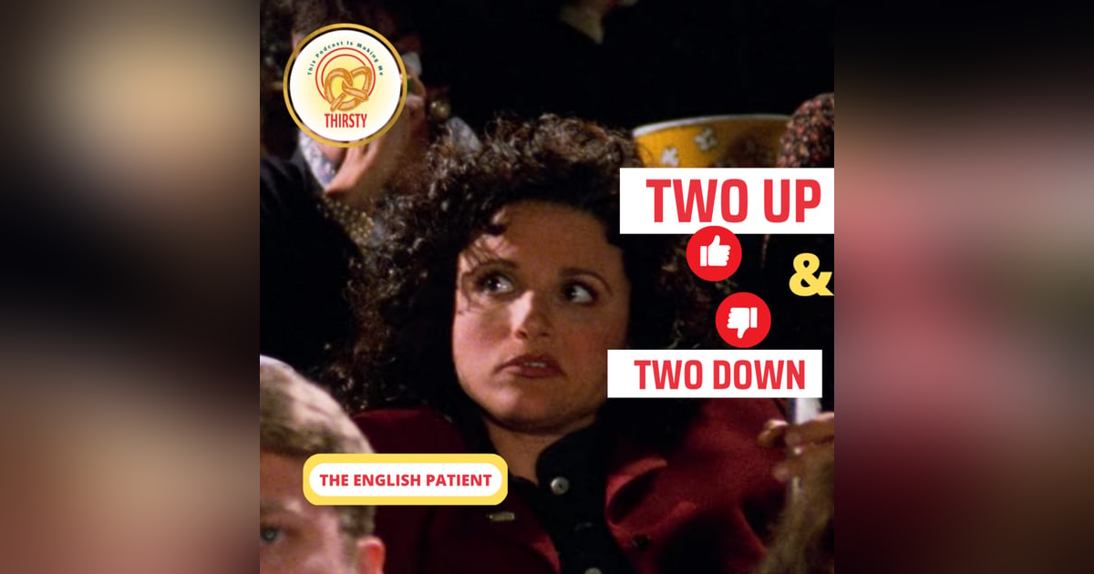 Seinfeld Podcast | Two Up and Two Down | The English Patient Seinfeld Podcast | Two Up and Two Down | The English Patient