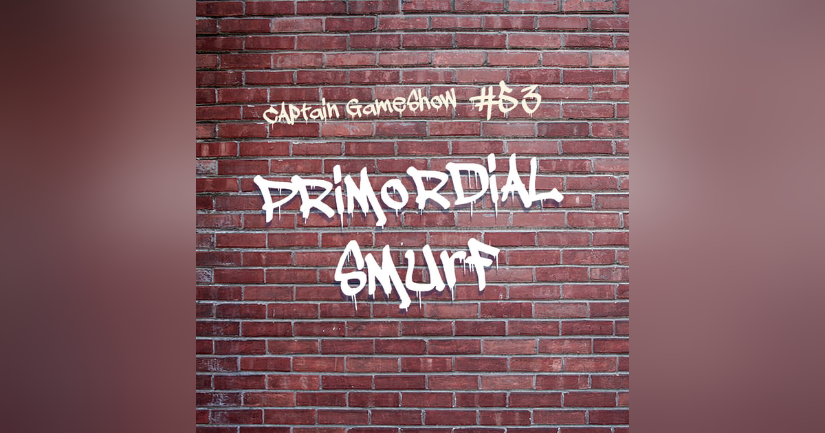 Episode 53: Primordial Smurf Episode 53: Primordial Smurf