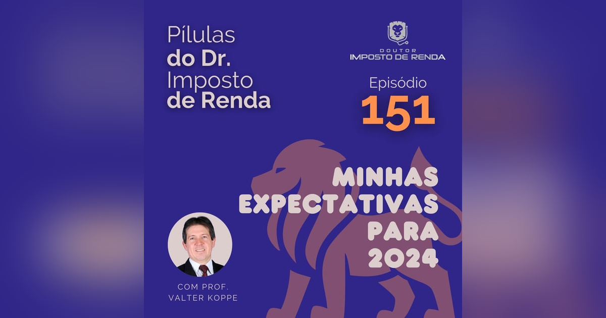 PDIR Ep. 151 – Minhas expectativas para 2024 PDIR Ep. 151 – Minhas expectativas para 2024