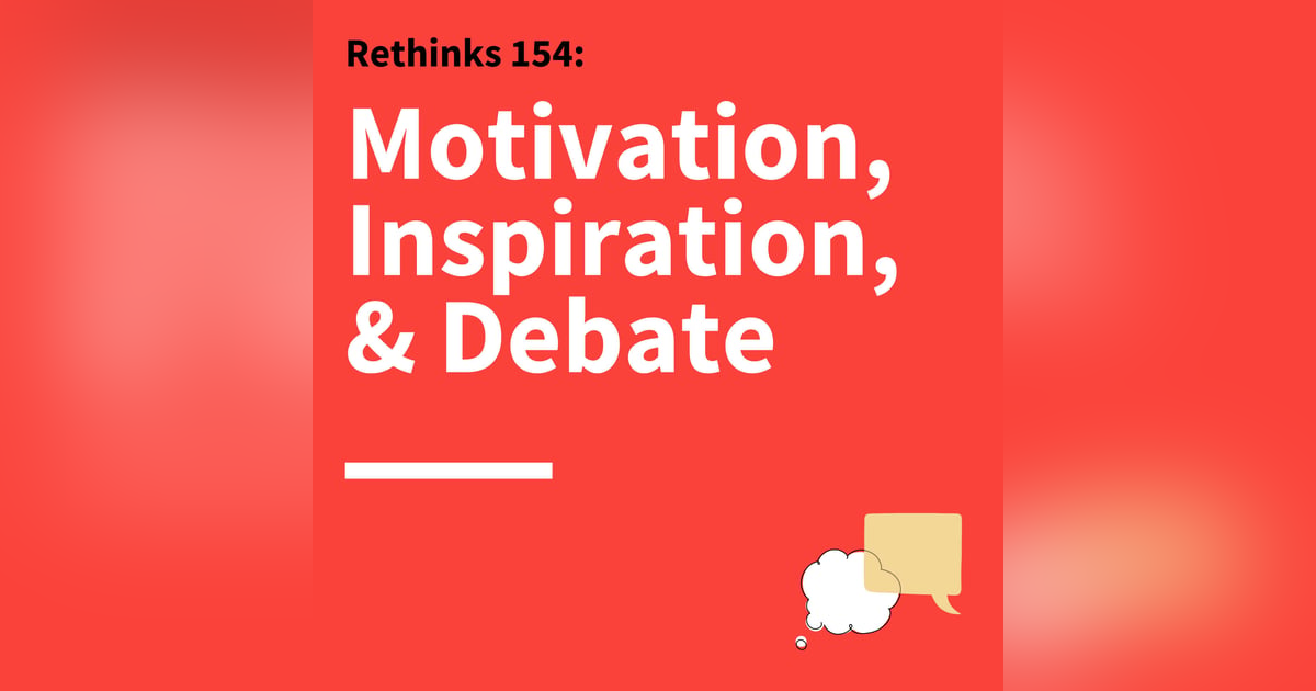 154. Rethinks: Communicating Better as a Leader 154. Rethinks: Communicating Better as a Leader