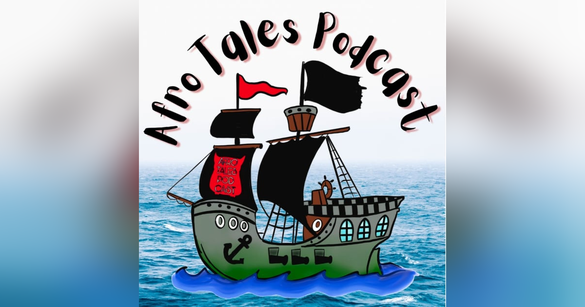 Welcome to the Afro Tales Podcast Welcome to the Afro Tales Podcast
