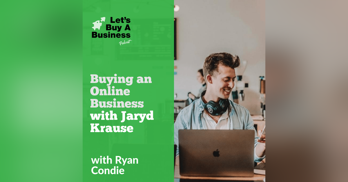 Buying an Online Business with Jaryd Krause Buying an Online Business with Jaryd Krause