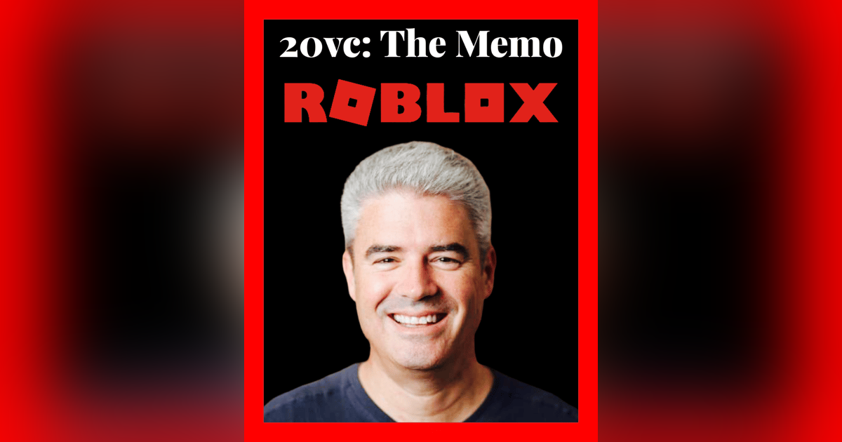 20VC: The Roblox Memo: First Round's Chris Fralic on The 17 Year Journey to Build a $41BN Market Cap Company, Why It Is Way Harder To Increase Ownership Across Rounds Today & What Happens Post SPACMania 20VC: The Roblox Memo: First Round's Chris Fralic on The 17 Year Journey to Build a $41BN Market Cap Company, Why It Is Way Harder To Increase Ownership Across Rounds Today & What Happens Post SPACMania
