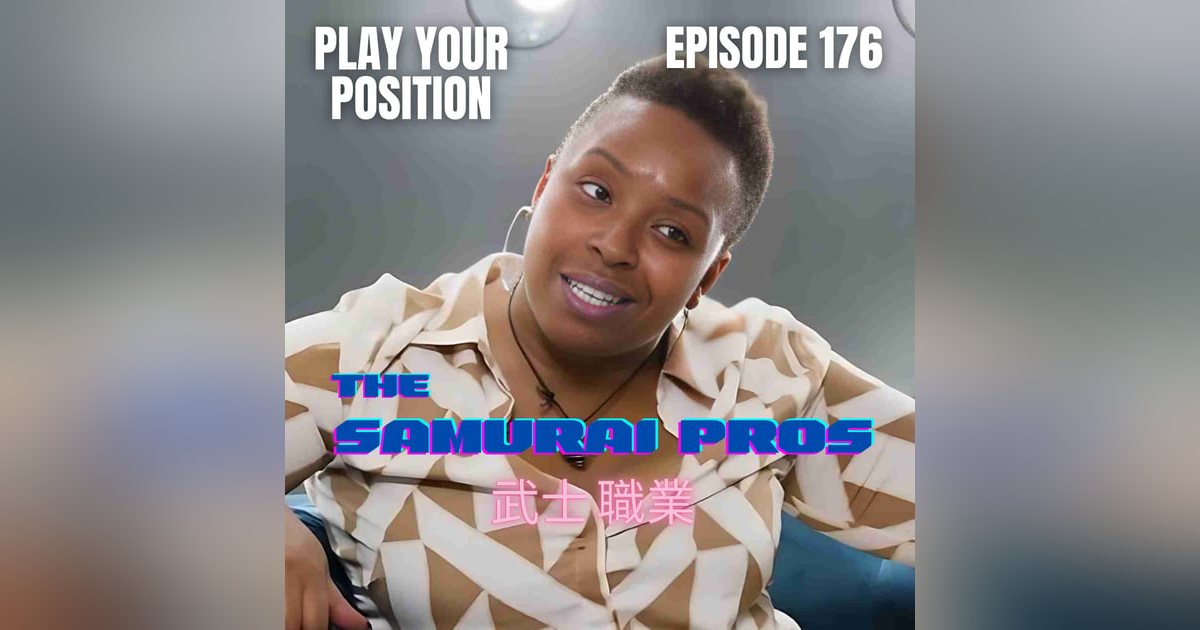 Ep. 176 - Play Your Position Ep. 176 - Play Your Position