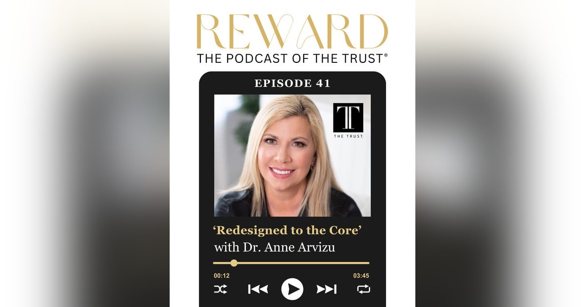 Redesigned to the Core with Dr. Anne Arvizu – Reward Podcast Episode 41 Redesigned to the Core with Dr. Anne Arvizu – Reward Podcast Episode 41