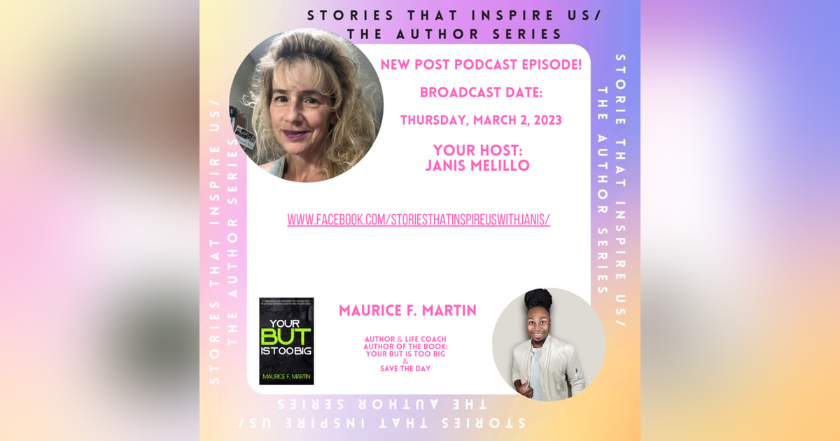 Stories That Inspire Us / The Author Series - Post Podcast Chat with Maurice F. Martin - 03.02.23 Stories That Inspire Us / The Author Series - Post Podcast Chat with Maurice F. Martin - 03.02.23