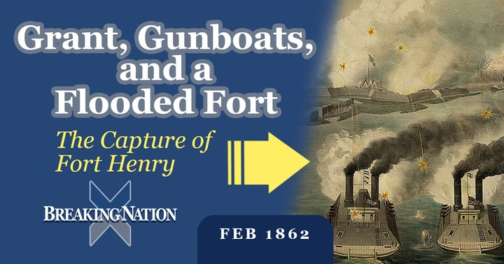 image for How Fort Henry Opened the Door to Union Victory in the West