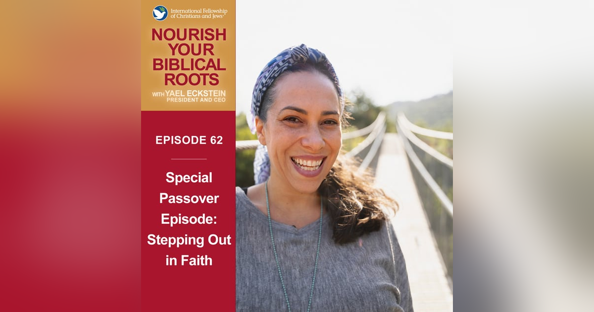 Special Passover Edition – Stepping Out in Faith Special Passover Edition – Stepping Out in Faith