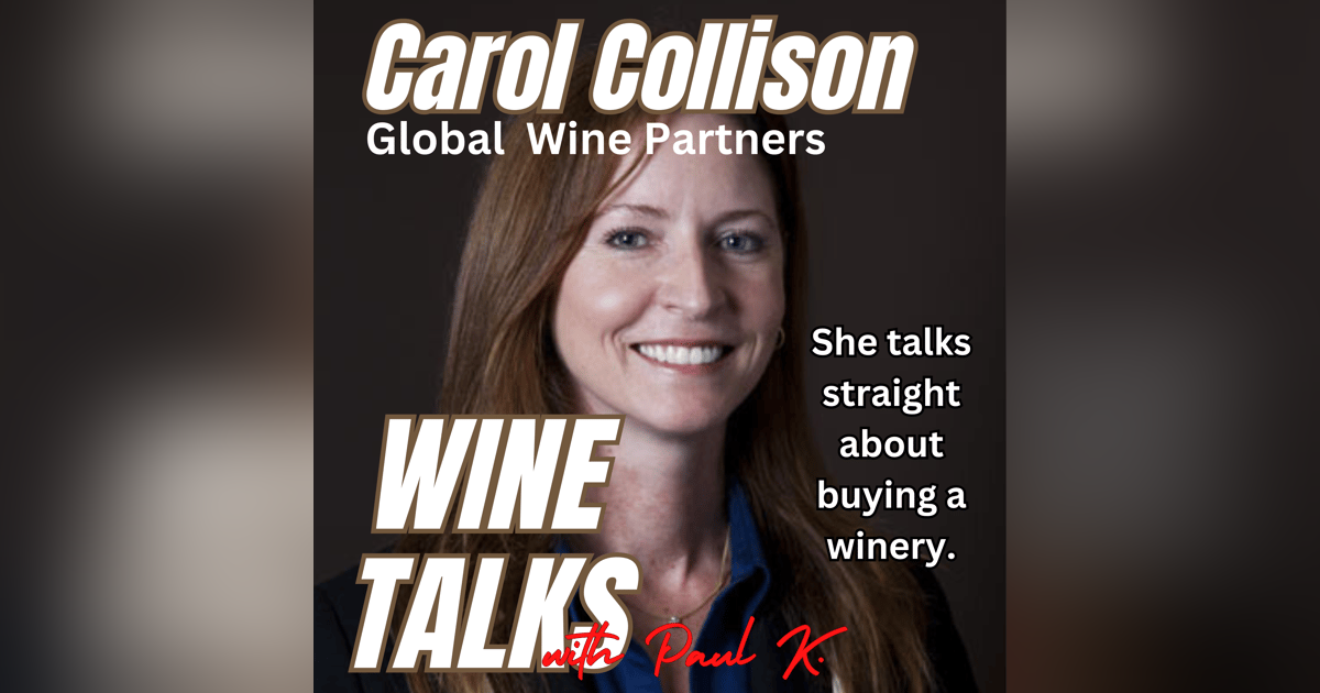 So You Want To Buy A Winery In CA.? Speak (or listen) To Carol Collison First. So You Want To Buy A Winery In CA.? Speak (or listen) To Carol Collison First.