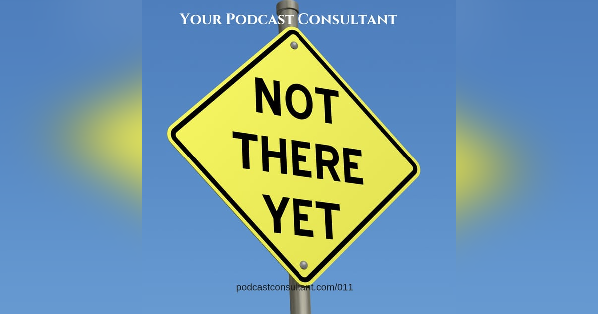 Don't Start Podcasting - YET Don't Start Podcasting - YET