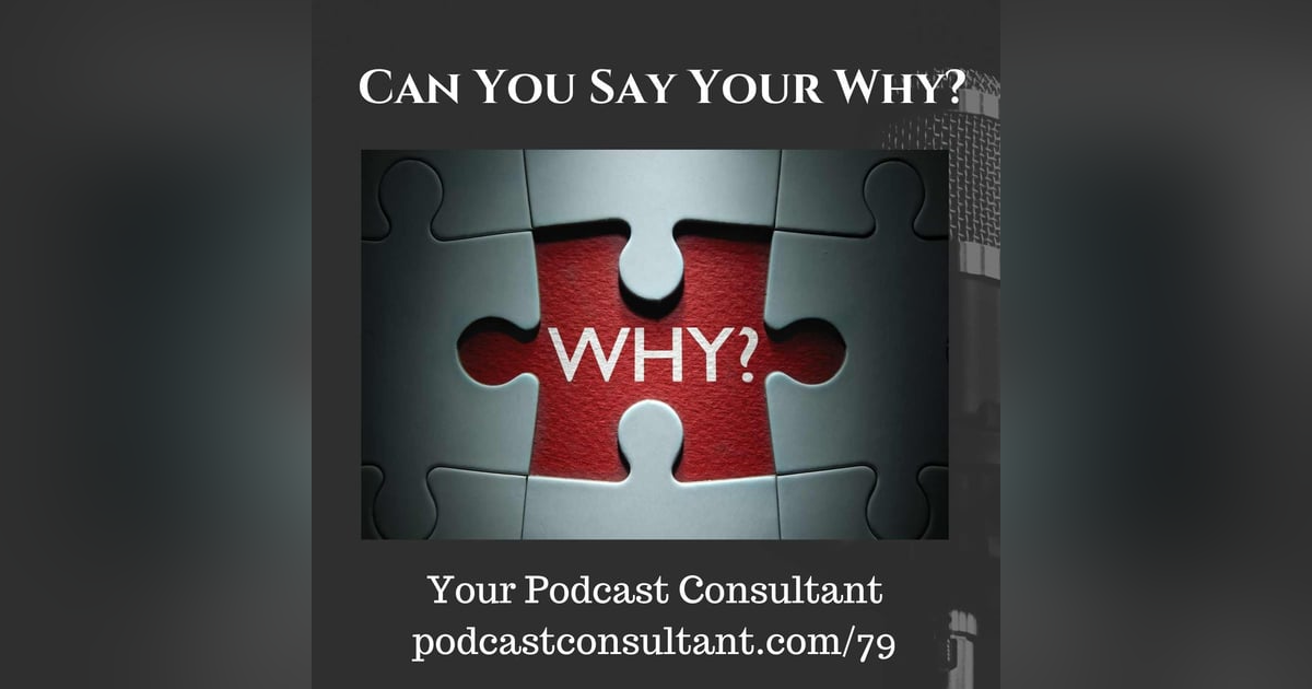 Can You Say Your "Why?" Can You Say Your "Why?"