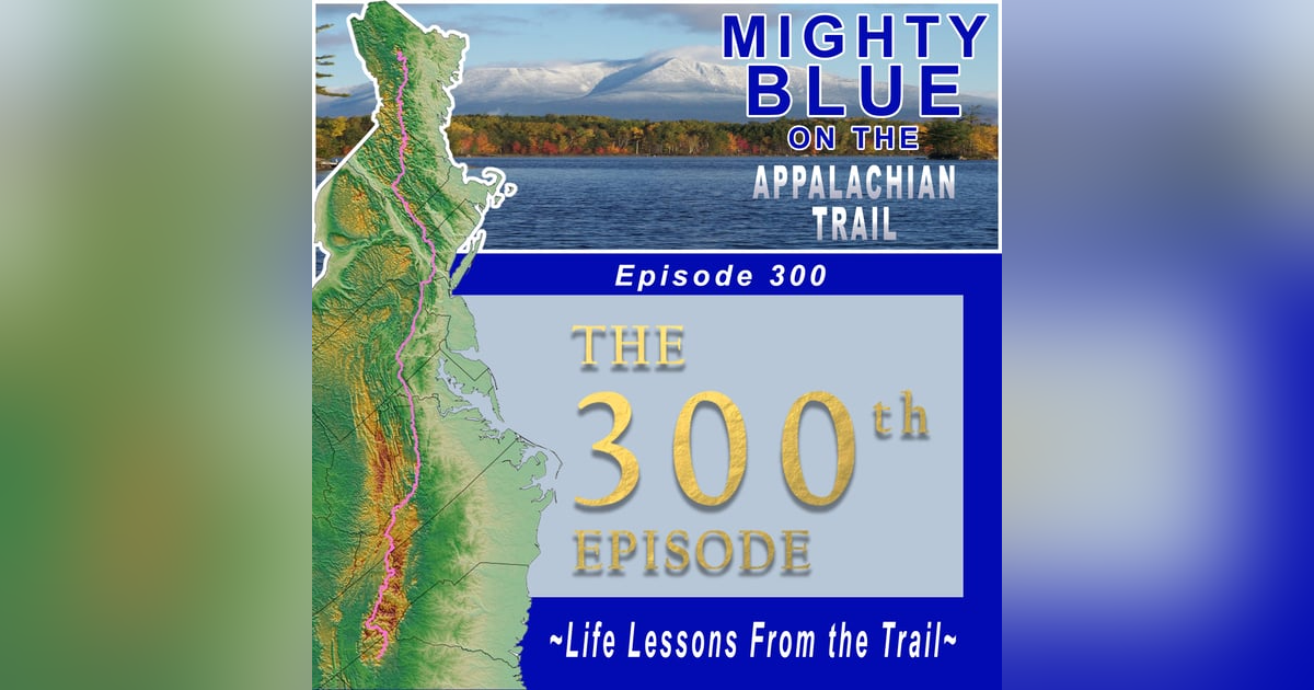 Episode #300 - Life Lessons From the Trail Episode #300 - Life Lessons From the Trail