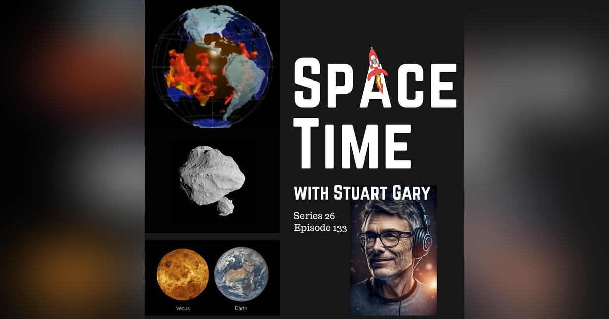 Deep Within Earth // Lucy’s First Asteroid Encounter // Venus Plate Tectonics | S26E133 Deep Within Earth // Lucy’s First Asteroid Encounter // Venus Plate Tectonics | S26E133