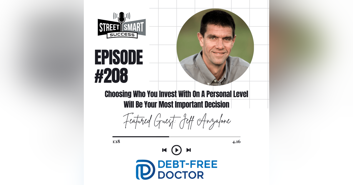208: Choosing Who You Invest With On A Personal Level Will Be Your Most Important Decision 208: Choosing Who You Invest With On A Personal Level Will Be Your Most Important Decision