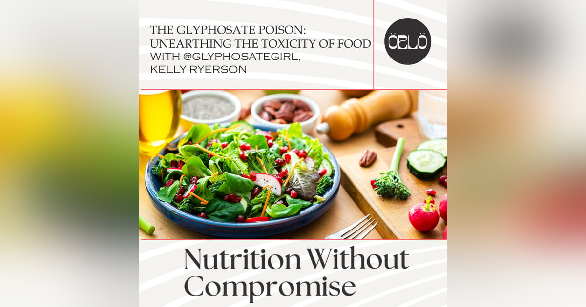Toxic Harvest: Kelly Ryerson of 'Common Ground' Unpacks Glyphosate Toxicity & Regenerative Hope Toxic Harvest: Kelly Ryerson of 'Common Ground' Unpacks Glyphosate Toxicity & Regenerative Hope