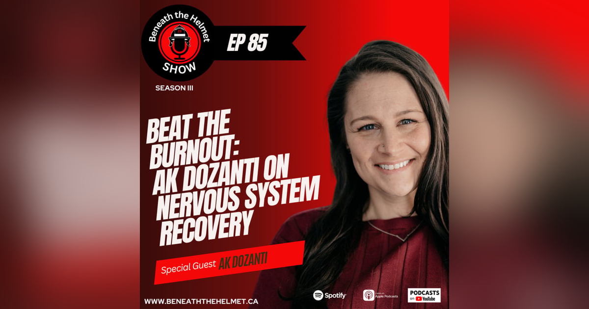 Beat the Burnout: AK Dozanti on Nervous System Recovery, First Responder Trauma, and Self-Leadership. Beat the Burnout: AK Dozanti on Nervous System Recovery, First Responder Trauma, and Self-Leadership.