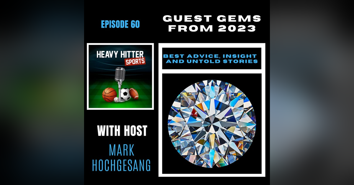 Guest Gems from 2023: The Best Guest Advice, Insight & Untold Stories Guest Gems from 2023: The Best Guest Advice, Insight & Untold Stories